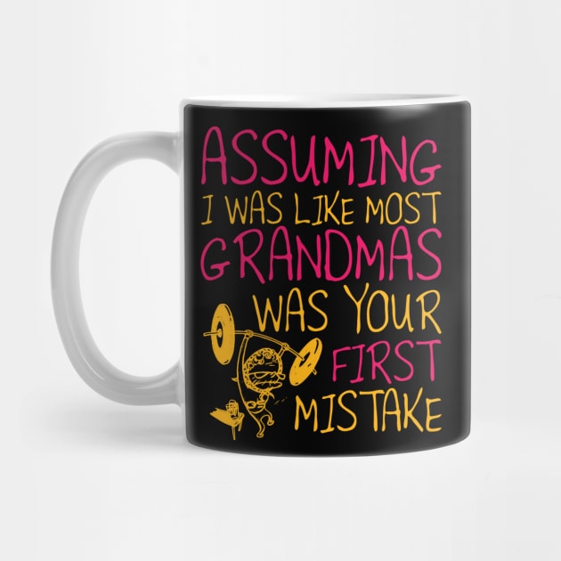 Assuming I Was Like Most Grandmas by Bingeprints